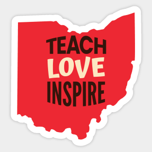 Ohio Teacher Teach Love Inspire Sticker